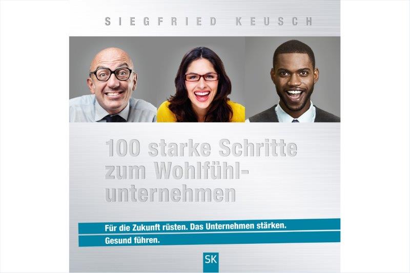 Buchprojekt Keusch 100 starke Schritte zum Wohlfühlunternehmen