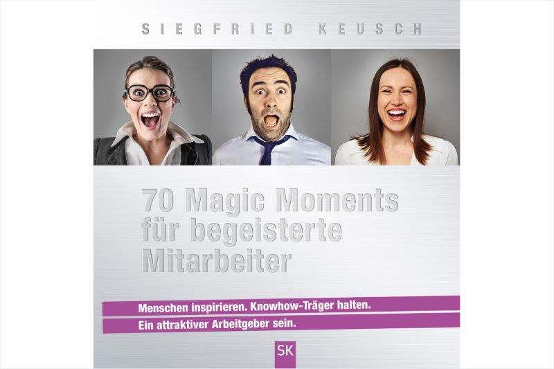 Buch Keusch 70 Magic Moments für begeisterte Mitarbeiter