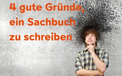 4 gute Gründe, ein Sachbuch zu schreiben