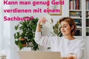 Kann man mit einem Sachbuch Geld verdienen?