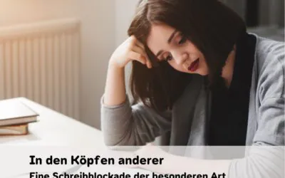 In den Köpfen anderer: eine Schreibblockade der besonderen Art